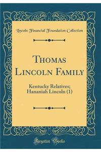 Thomas Lincoln Family: Kentucky Relatives; Hananiah Lincoln (1) (Classic Reprint)