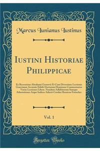 Iustini Historiae Philippicae, Vol. 1: Ex Recensione Abrahami Gronovii Et Cum Diversitate Lectionis Graevianae Accurate Edidit Doctorum Hominum Commentarios Varias Lectiones Libror. Nondum Adhibitorum Suasque Adnotationes Atque Indices Adiecit Caro