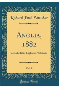 Anglia, 1882, Vol. 5: Zeitschrift Fï¿½r Englische Philologie (Classic Reprint)