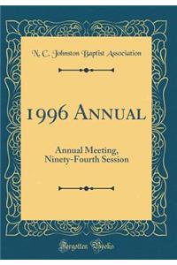 1996 Annual: Annual Meeting, Ninety-Fourth Session (Classic Reprint)