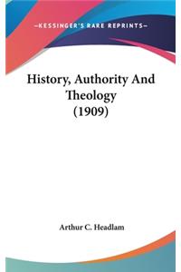 History, Authority And Theology (1909)