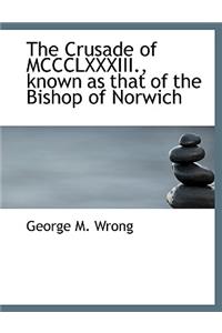 The Crusade of MCCCLXXXIII., Known as That of the Bishop of Norwich