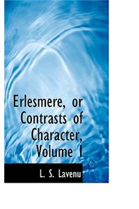 Erlesmere, or Contrasts of Character, Volume I