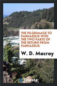 The Pilgrimage to Parnassus with the Two Parts of the Return from Parnassus