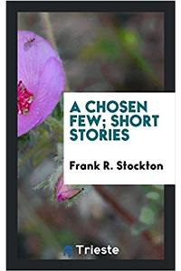 Chosen Few; Short Stories