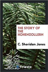 THE STORY OF THE HOHENZOLLERN