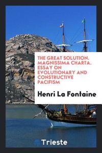 THE GREAT SOLUTION. MAGNISSIMA CHARTA. E