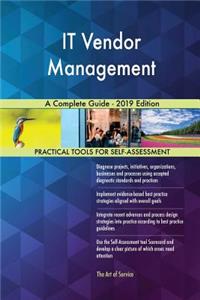 IT Vendor Management A Complete Guide - 2019 Edition