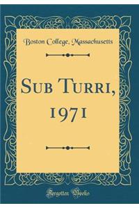 Sub Turri, 1971 (Classic Reprint)