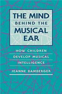 The Mind behind the Musical Ear