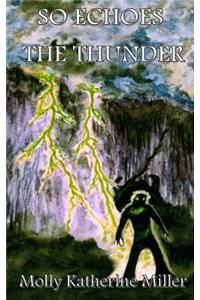 So Echoes the Thunder