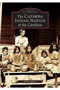 The Catawba Indian Nation of the Carolinas