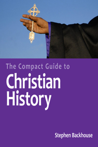 The Compact Guide to Christian History