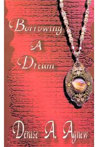 Borrowing a Dream