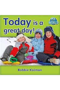 Today Is a Great Day!
