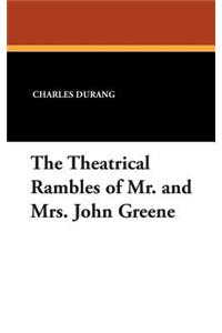 Theatrical Rambles of Mr. and Mrs. John Greene