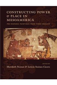 Constructing Power and Place in Mesoamerica