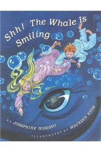 Shh! the Whale Is Smiling