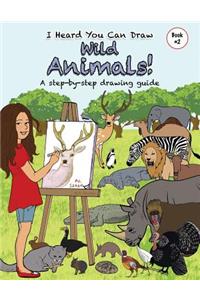 I Heard You Can Draw Wild Animals!