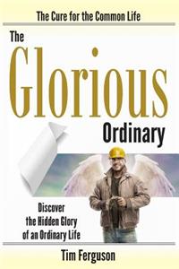Glorious Ordinary