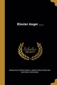 Kloster Anger ......