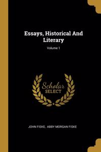 Essays, Historical And Literary; Volume 1