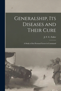 Generalship, Its Diseases and Their Cure