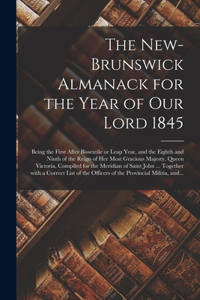 New-Brunswick Almanack for the Year of Our Lord 1845 [microform]