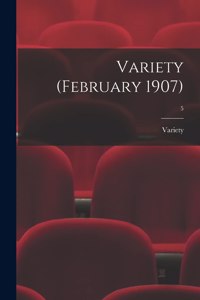 Variety (February 1907); 5