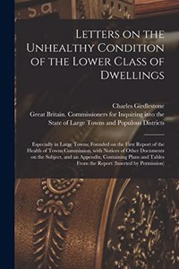 Letters on the Unhealthy Condition of the Lower Class of Dwellings