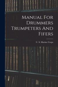 Manual For Drummers Trumpeters And Fifers