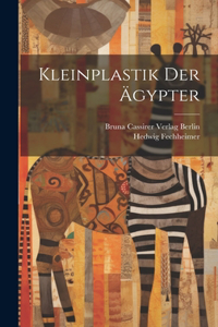 Kleinplastik der Ägypter