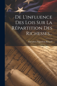 De L'influence Des Lois Sur La Répartition Des Richesses...