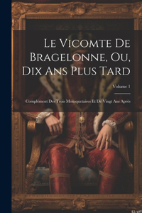 Vicomte De Bragelonne, Ou, Dix Ans Plus Tard