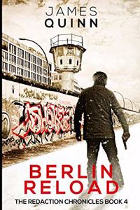 Berlin Reload (The Redaction Chronicles Book 4)