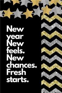 New Year New Feels New Chances Fresh Starts