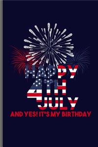 Happy 4th July and yes! it's my Birthday