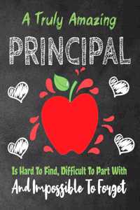 A Truly Amazing Principal Is Hard To Find, Difficult To Part With And Impossible To Forget