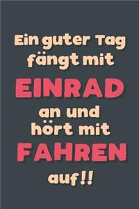 Ein guter Tag fängt mit Einrad fahren an