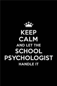 Keep Calm and Let the School Psychologist Handle It