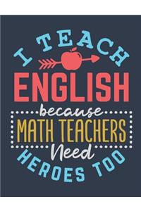 I Teach English Because Math Teachers Need Heroes Too
