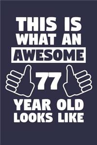 Blank Lined Journal, Notebook, Diary, Planner - This Is What An Awesome 77 Year Old Looks Like - 77th Birthday Gift
