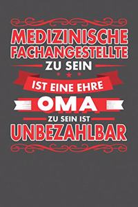 Medizinische Fachangestellte Zu Sein Ist Eine Ehre - Oma Zu Sein Ist Unbezahlbar
