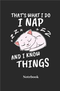 Thats What I Do I Nap And I Know Things Notebook