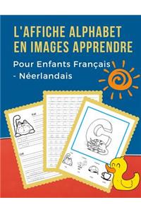 L' Affiche Alphabet en Images Apprendre Pour Enfants Français - Néerlandais