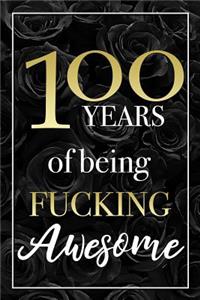 100 Years Of Being Fucking Awesome