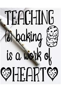Teaching & Baking is a Work of Heart