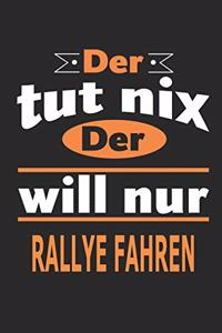 Der tut nix Der will nur Rallye fahren