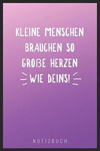 Kleine Menschen Brauchen So Große Herzen Wie Deins! Notizbuch