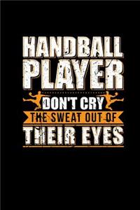 Handball Player Dont Cry Sweat Out Of Their Eyes